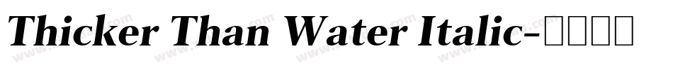 Thicker Than Water Italic字体转换